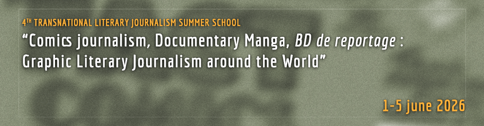 Transnational Literary Journalism Summer School “Comics Journalism, Documentary Manga, BD de Reportage: Graphic Literary Journalism around the World”>